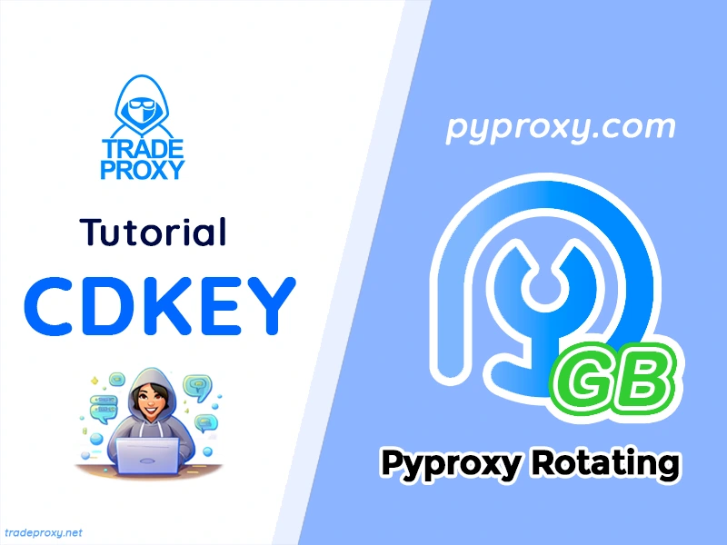 how to use pyproxy rotating with a cdkey