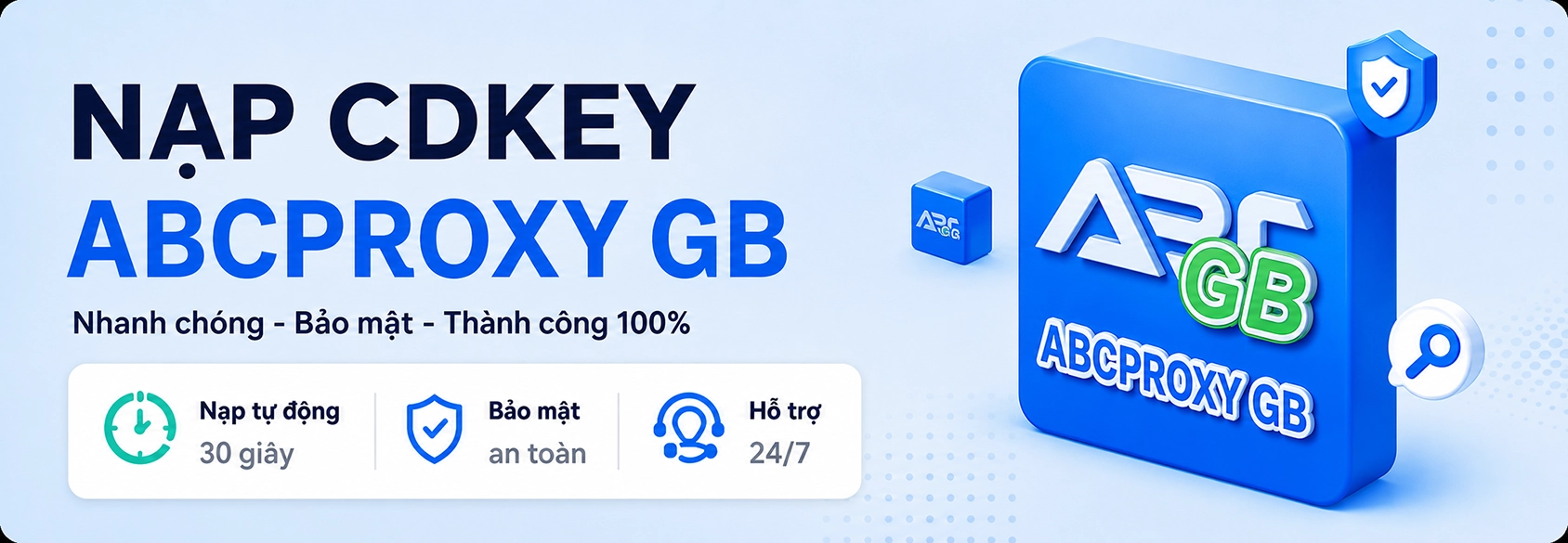 Hướng dẫn nạp ABCProxy dung lượng GB bằng CDkey khi mua tại TradeProxy