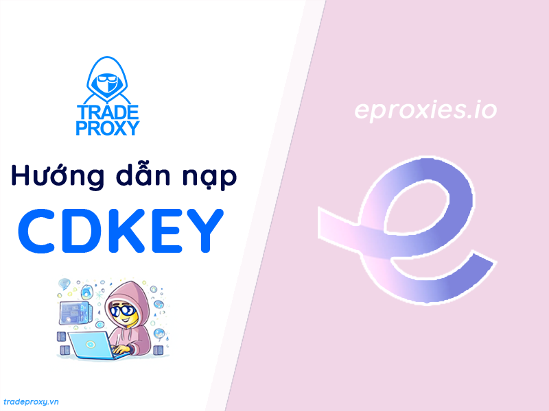 hướng dẫn nạp eproxies thông qua cdkey