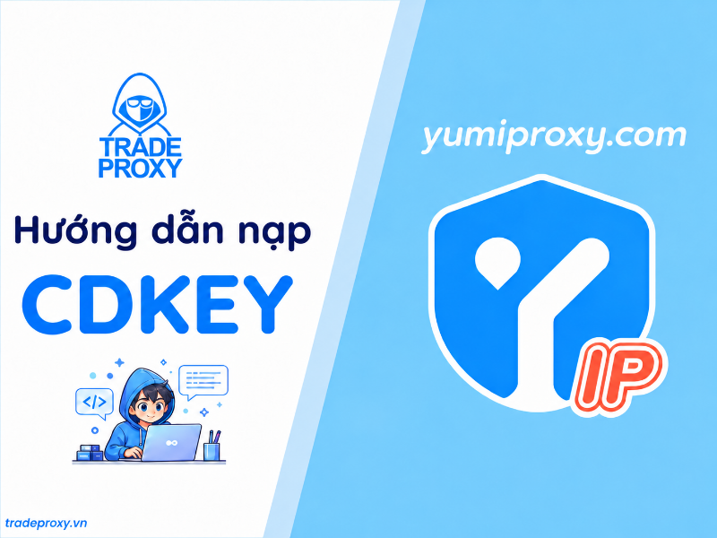 hướng dẫn nạp yumiproxy bằng cdkey